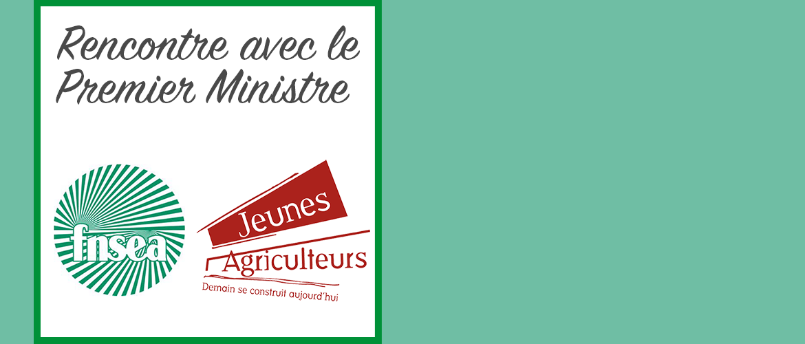 FNSEA et JA rencontrent le Premier Ministre ce lundi 13 janvier 2025.