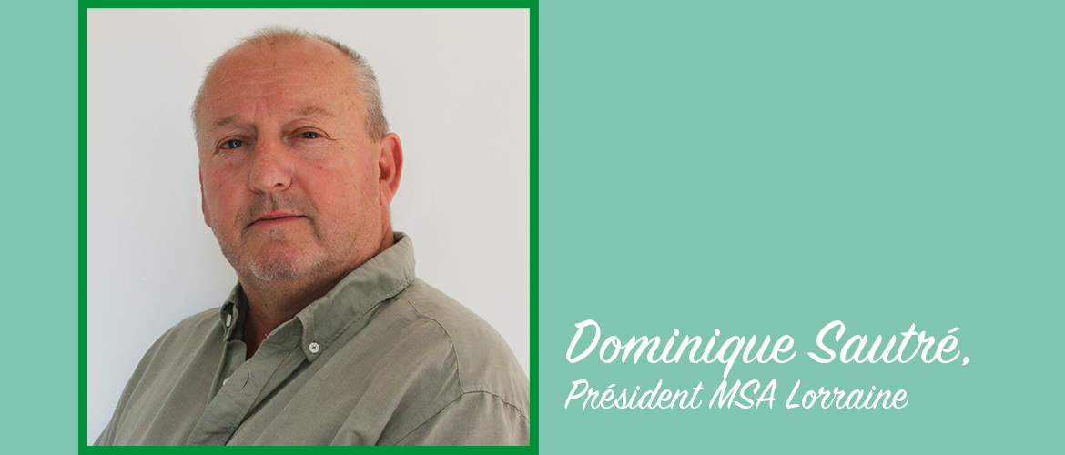 Dominique Sautré, président de la MSA Lorraine. © Photo DR